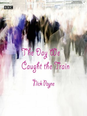 cover image of The Day We Caught the Train